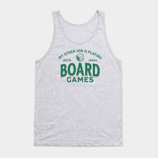 My Other Job Is Playing Board Games Tank Top